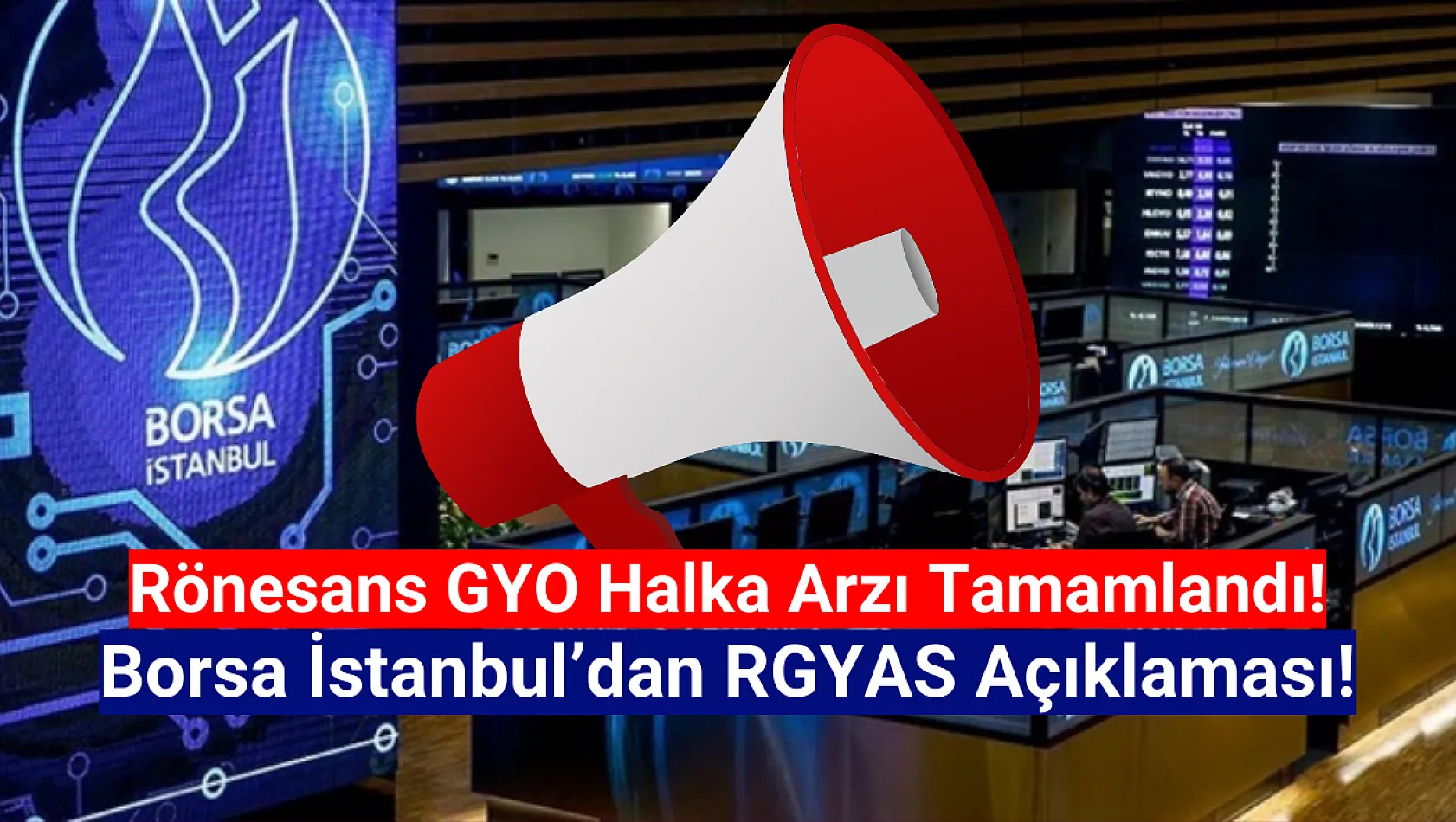 Borsa İstanbul'dan RGYAS açıklaması!