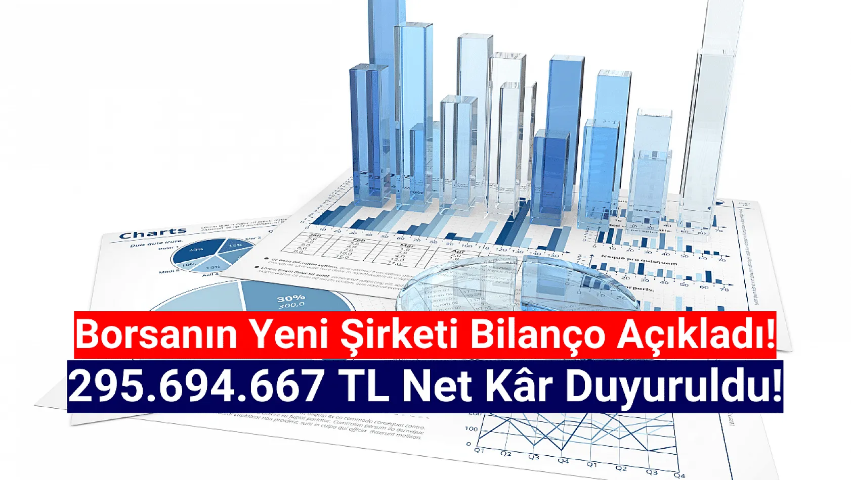 Borsanın yeni şirketi 295.694.667 TL net kâr açıkladı!