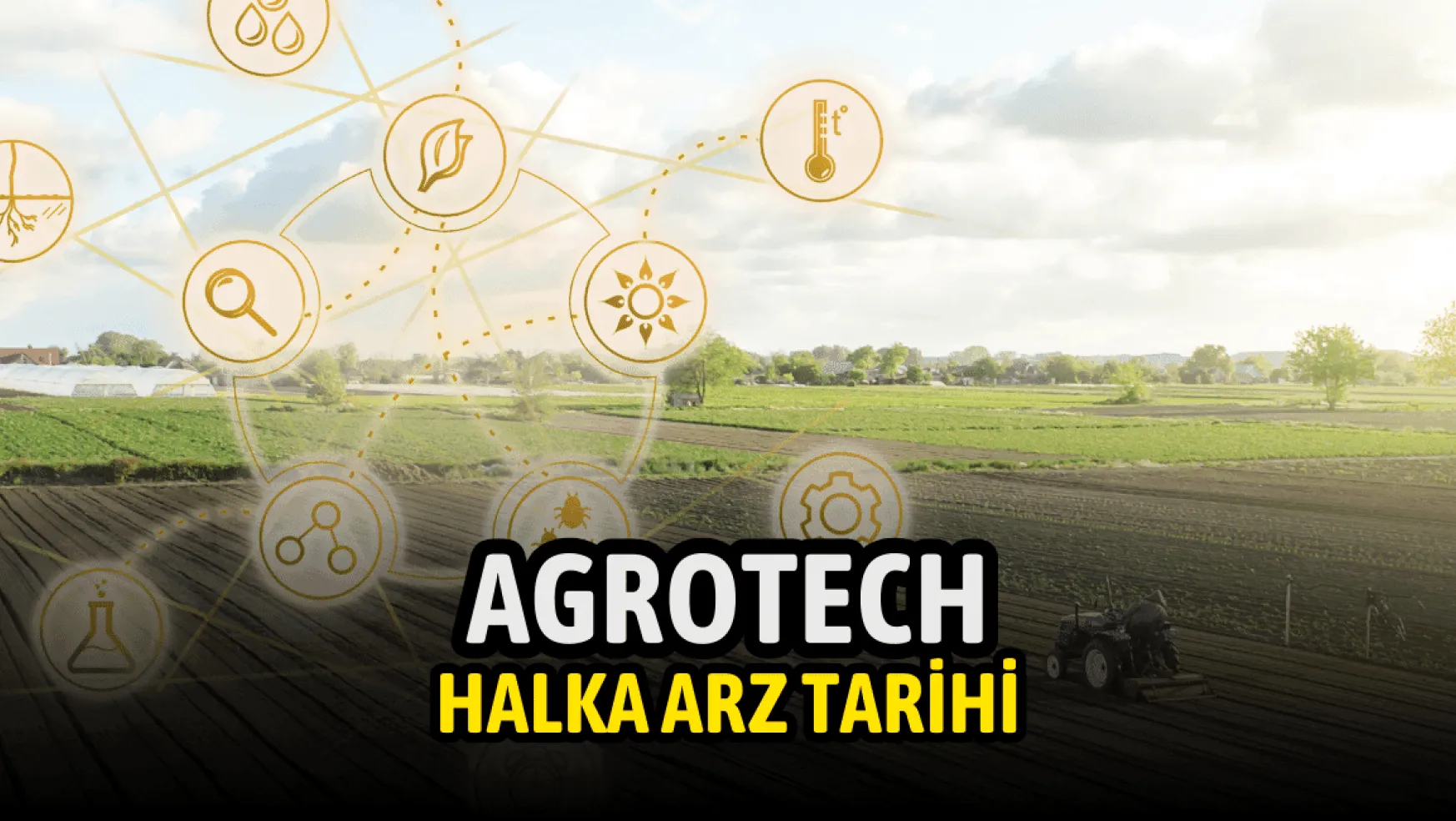 Agrotech (AGROT) halka arz tarihi belli oldu!