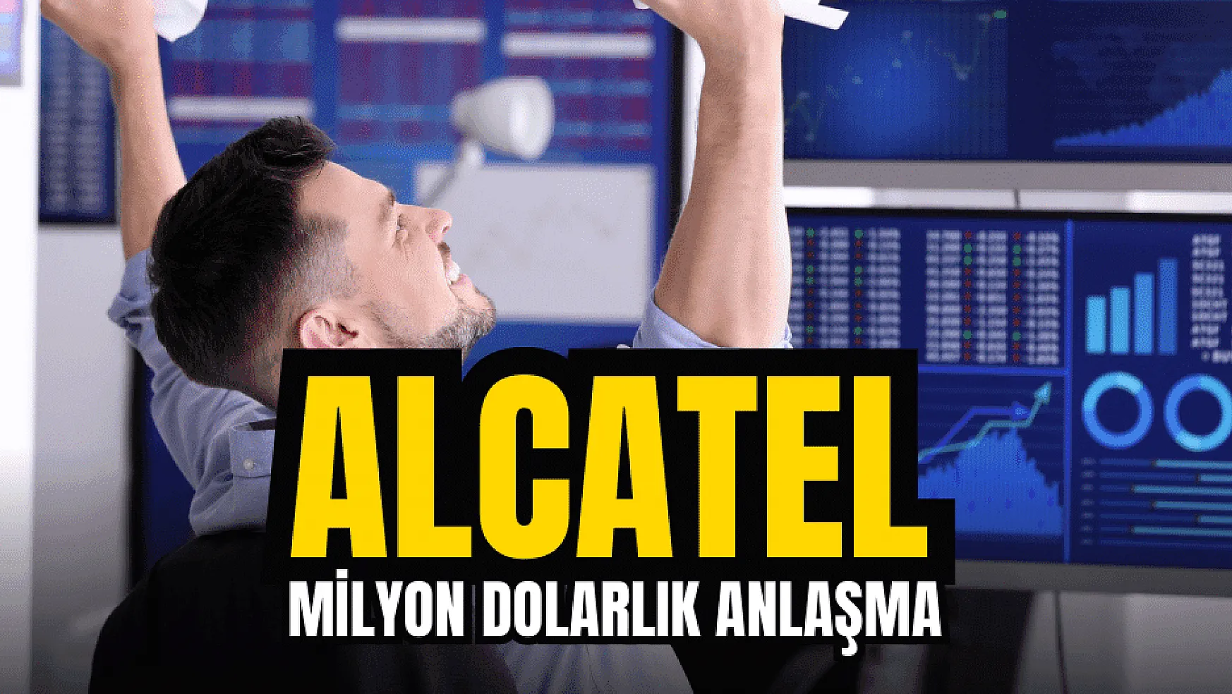 Alcatel'in milyon dolarlık anlaşması, hisseyi tavana götürdü!