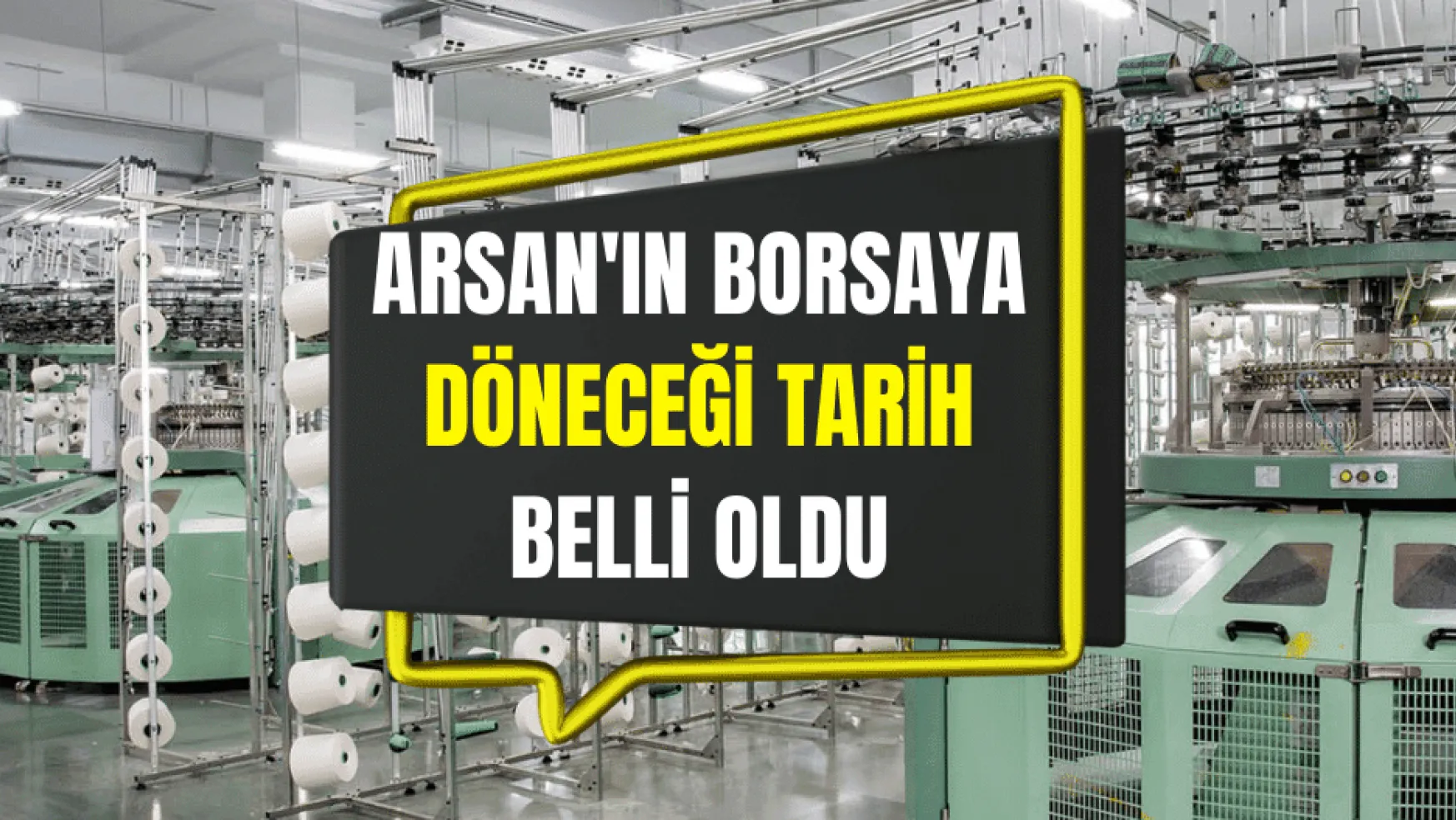 ARSAN'ın Borsa İstanbul'da işlem tarihi belli oldu!