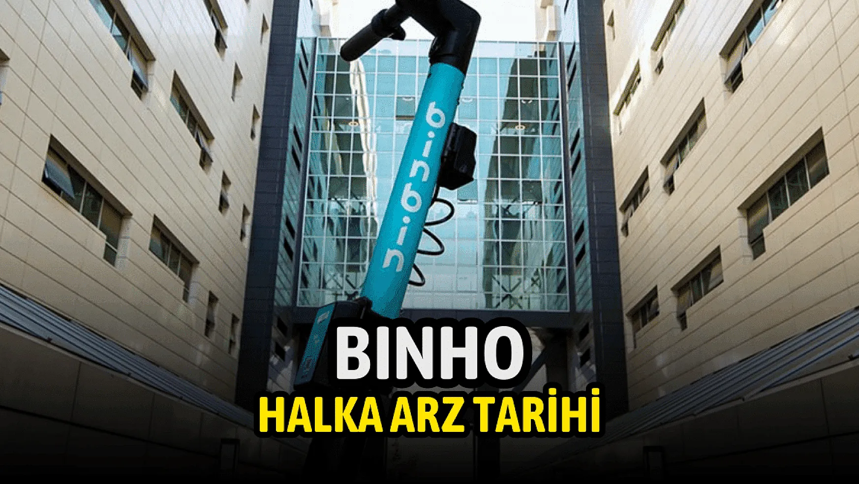 1000 Yatırımlar Holding (BINHO) halka arz tarihi belli oldu