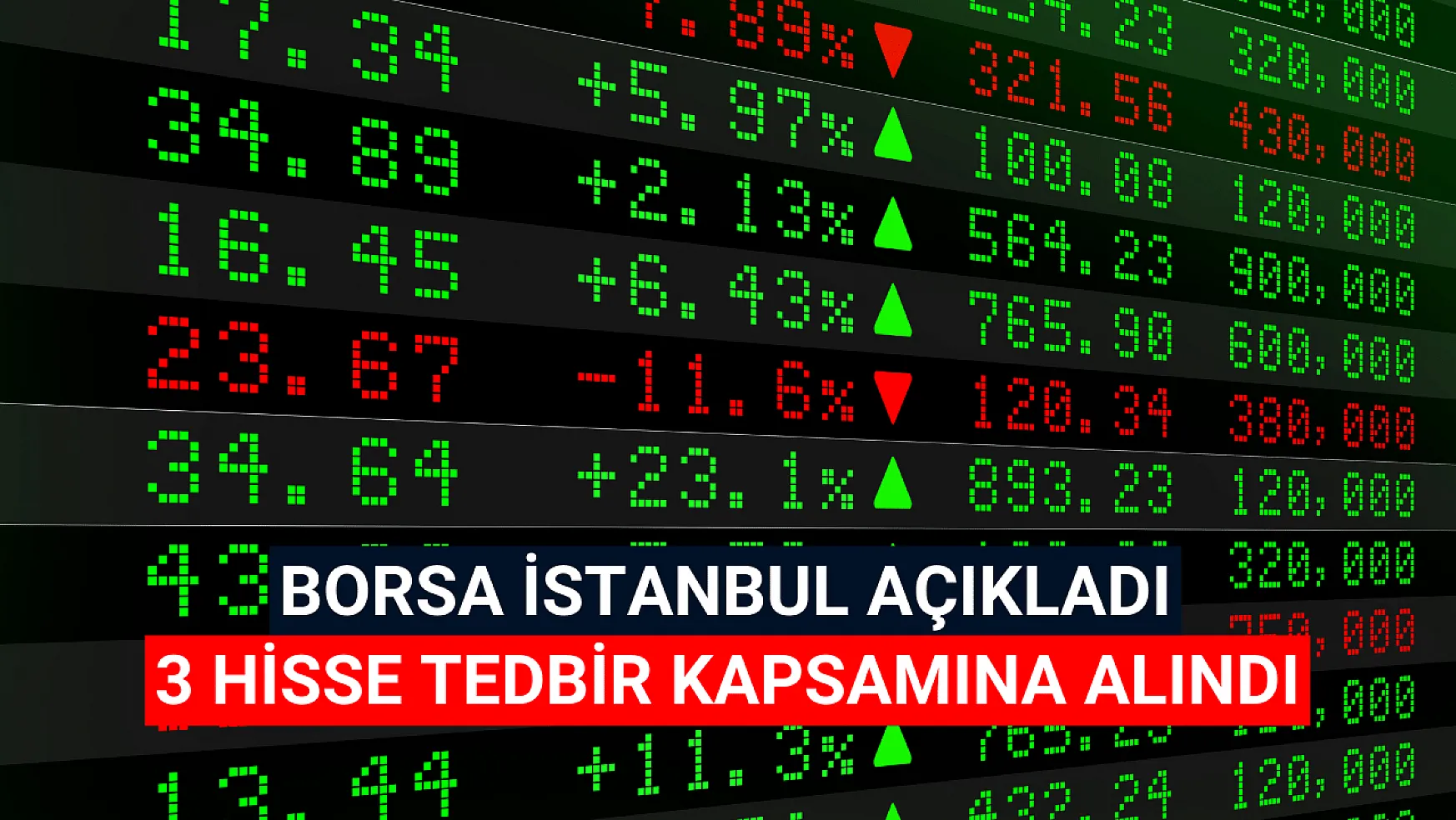 Borsa İstanbul 3 hisseyi tedbir kapsamına aldı!