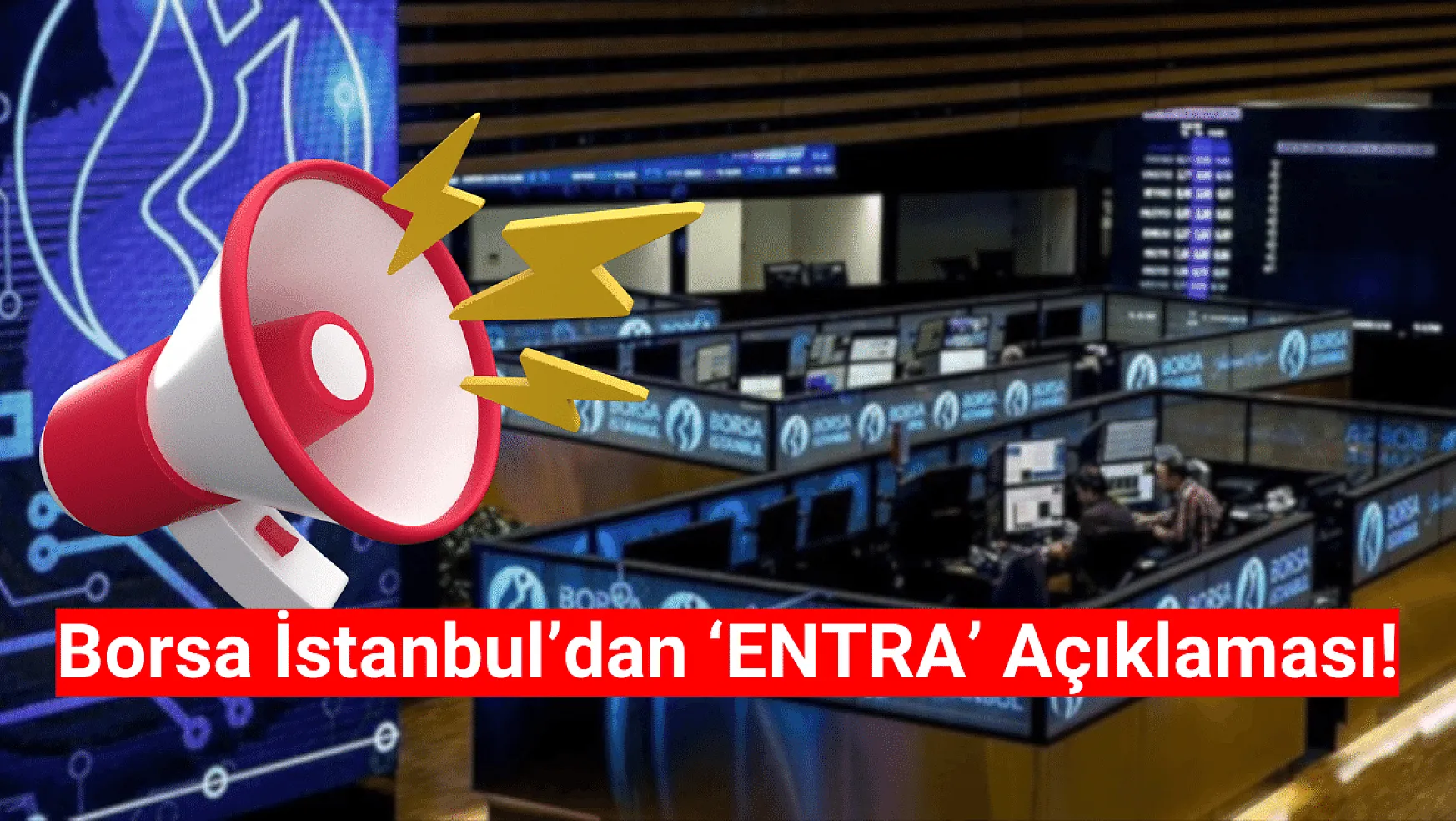 Borsa İstanbul'dan ENTRA açıklaması!