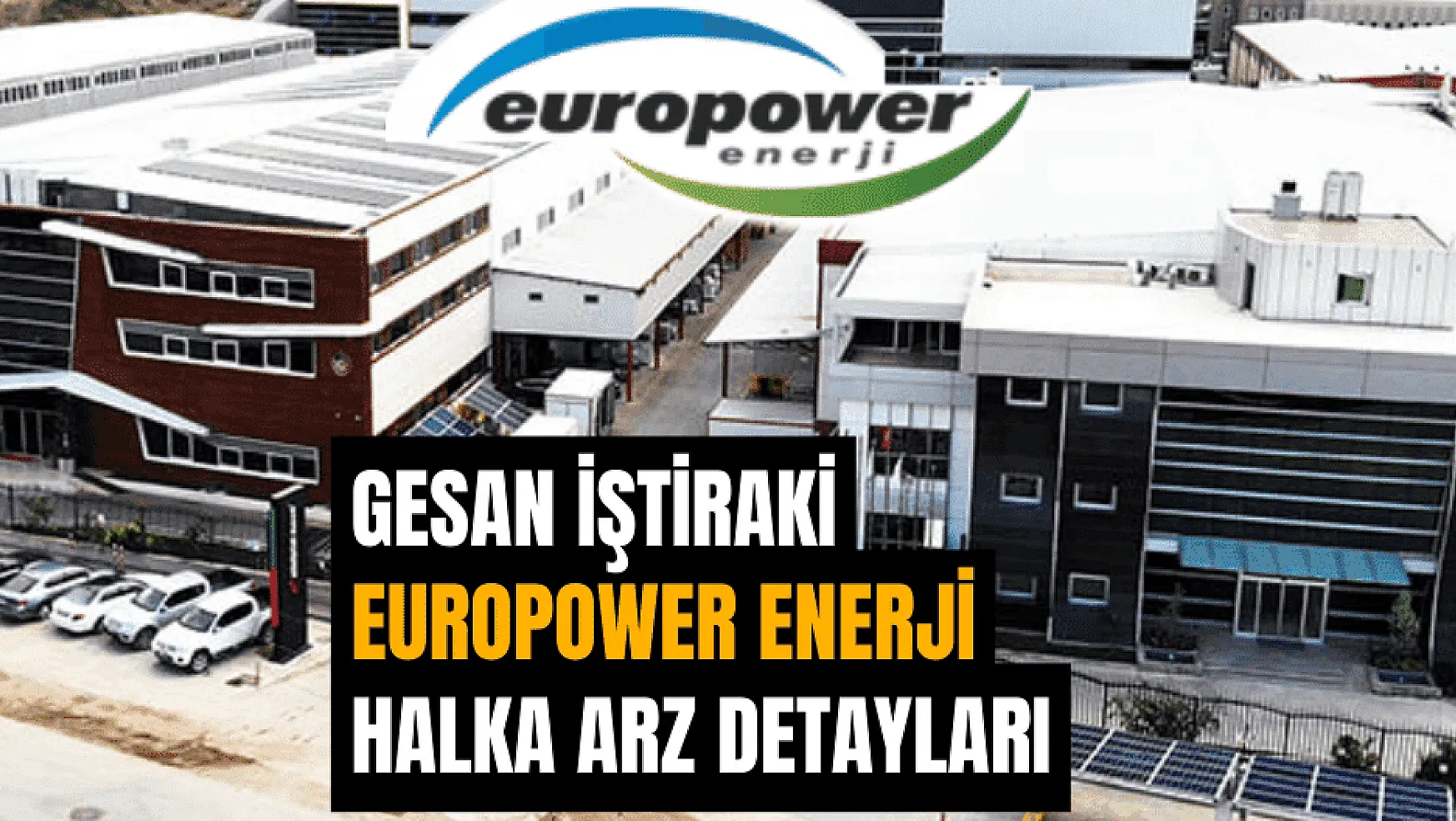 Europower Enerji ve Otomasyon halka arz taslak izahname inceleme