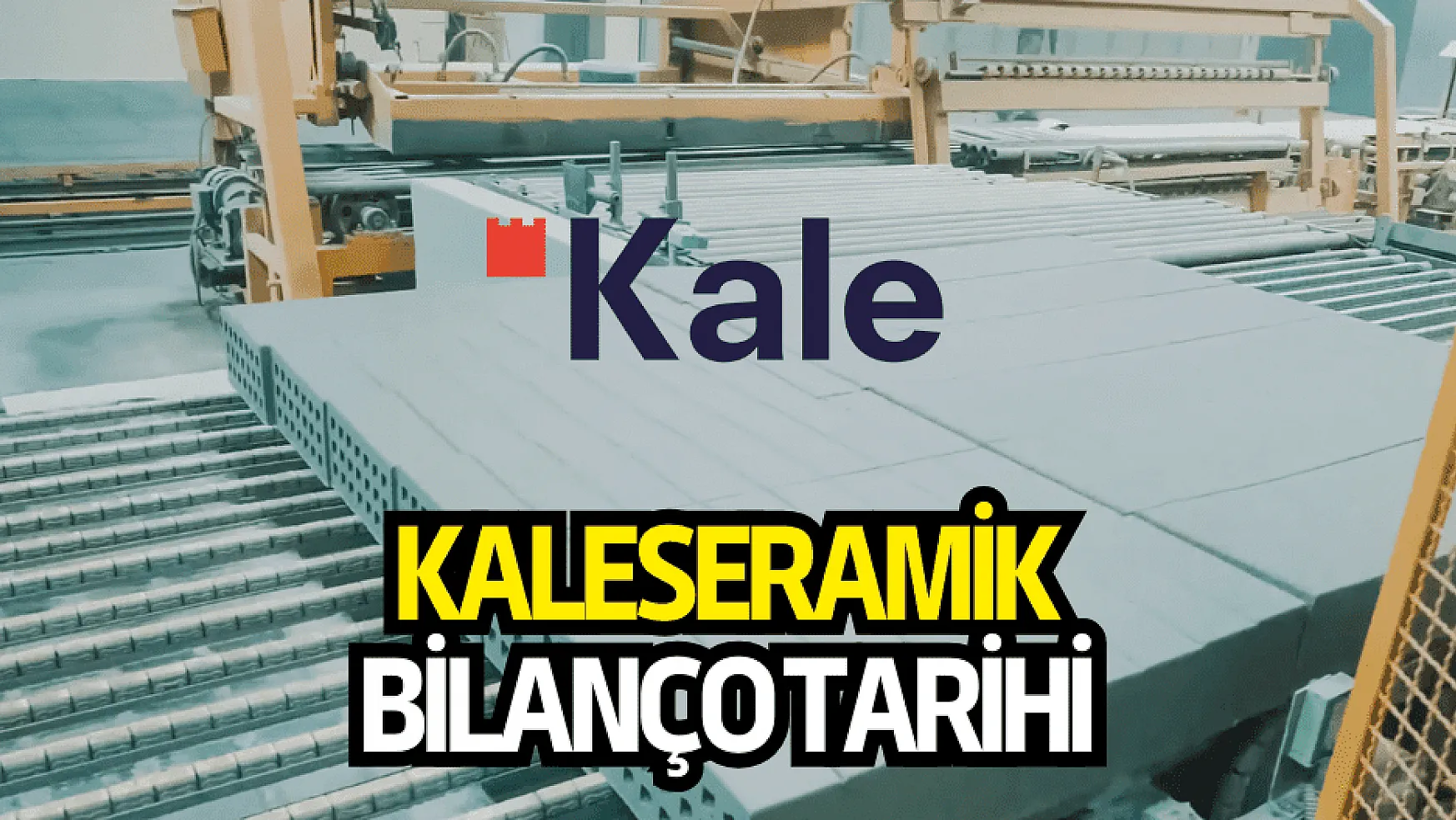 Halka arz rekortmeni Kaleseramik bilançosunu açıklıyor!