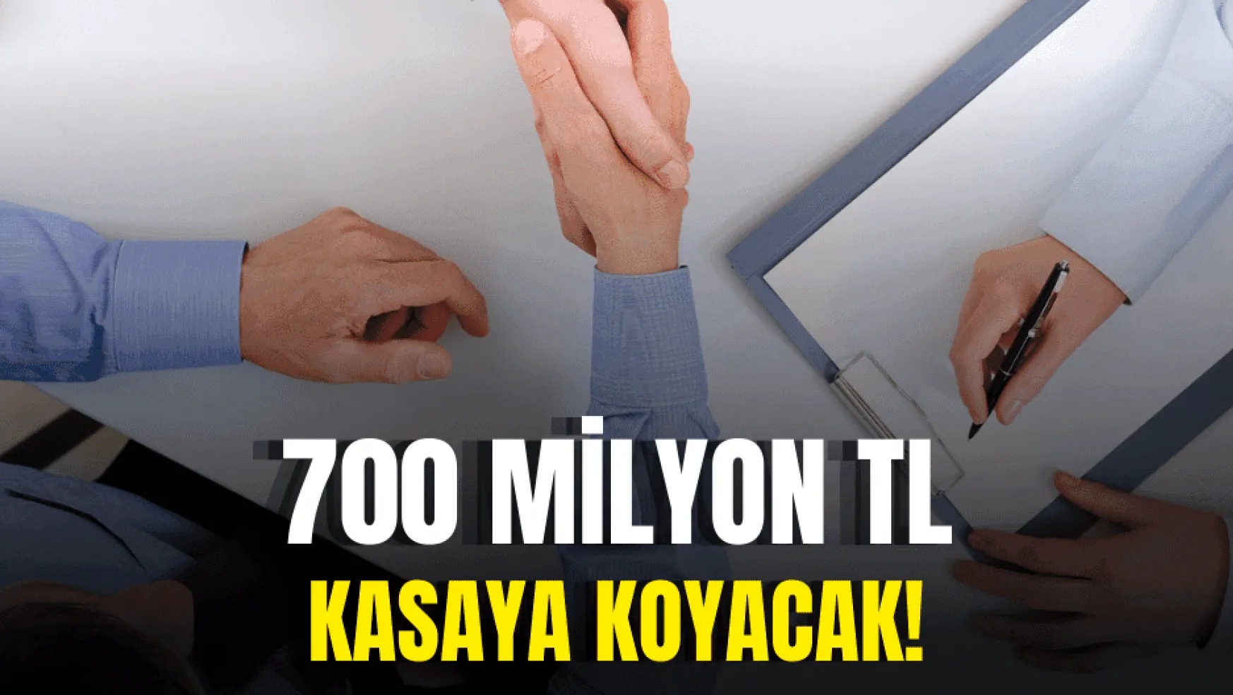 Tam 700 milyon liralık iş anlaşması açıklandı!
