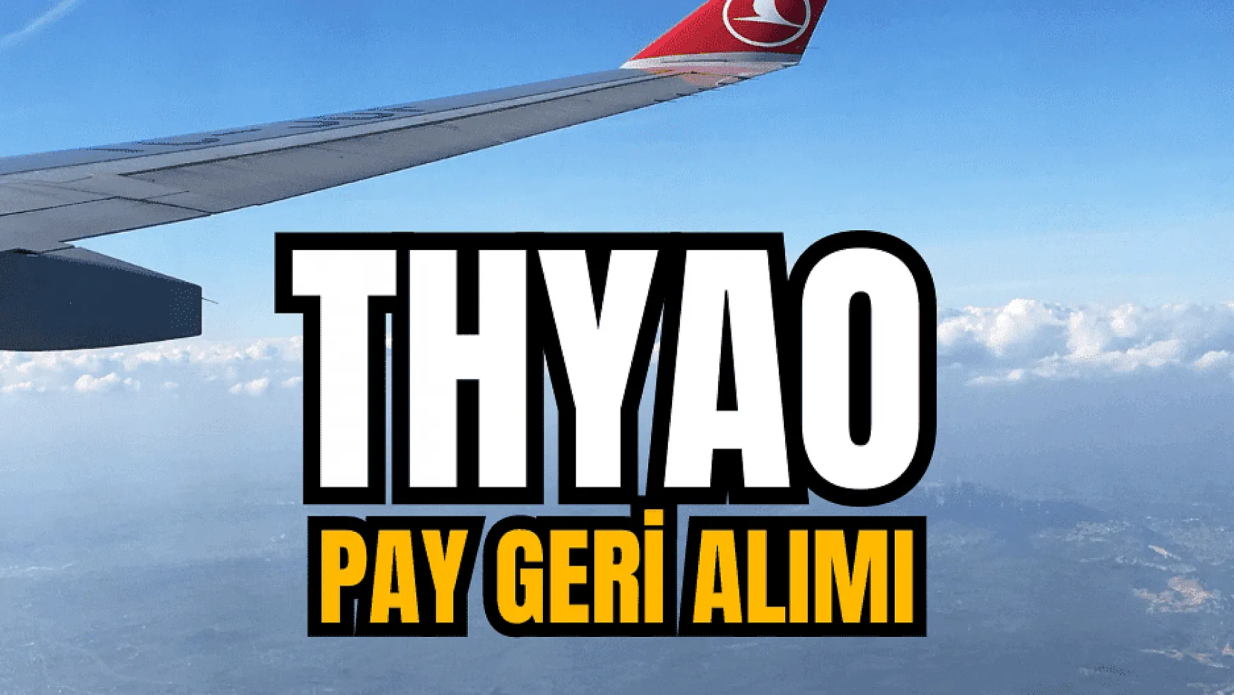 Türk Hava Yolları, pay geri alımı yaptı!