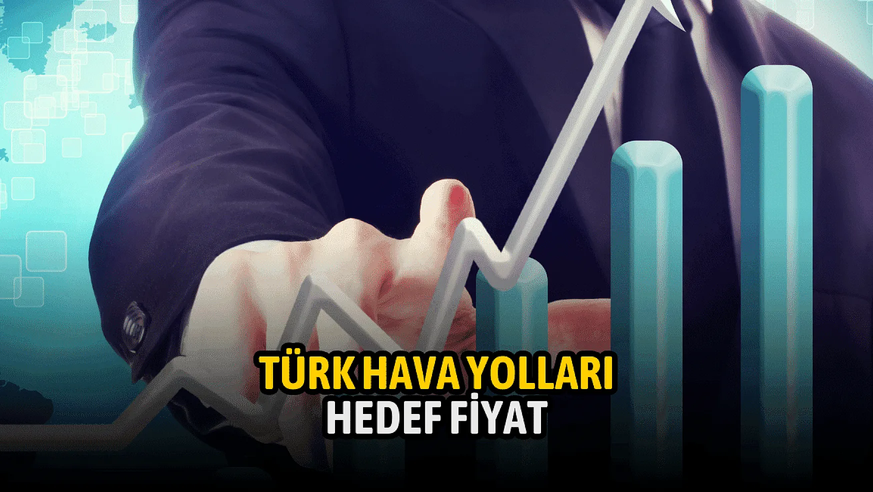 Türk Hava Yolları (THYAO) hissesi için dikkat çeken hedef fiyat!