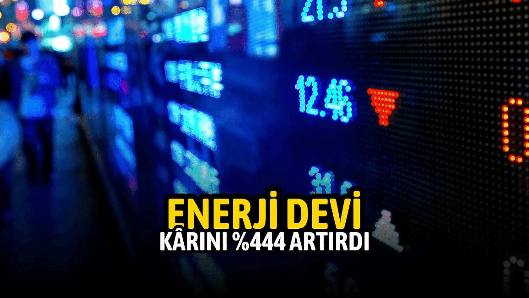 Türkiye'nin enerji devi 12.930.885.000 TL net kâr açıkladı!